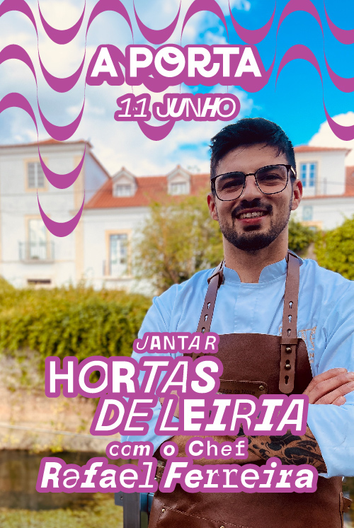 Hortas de Leiria com o chef Rafael Ferreira (11.06)